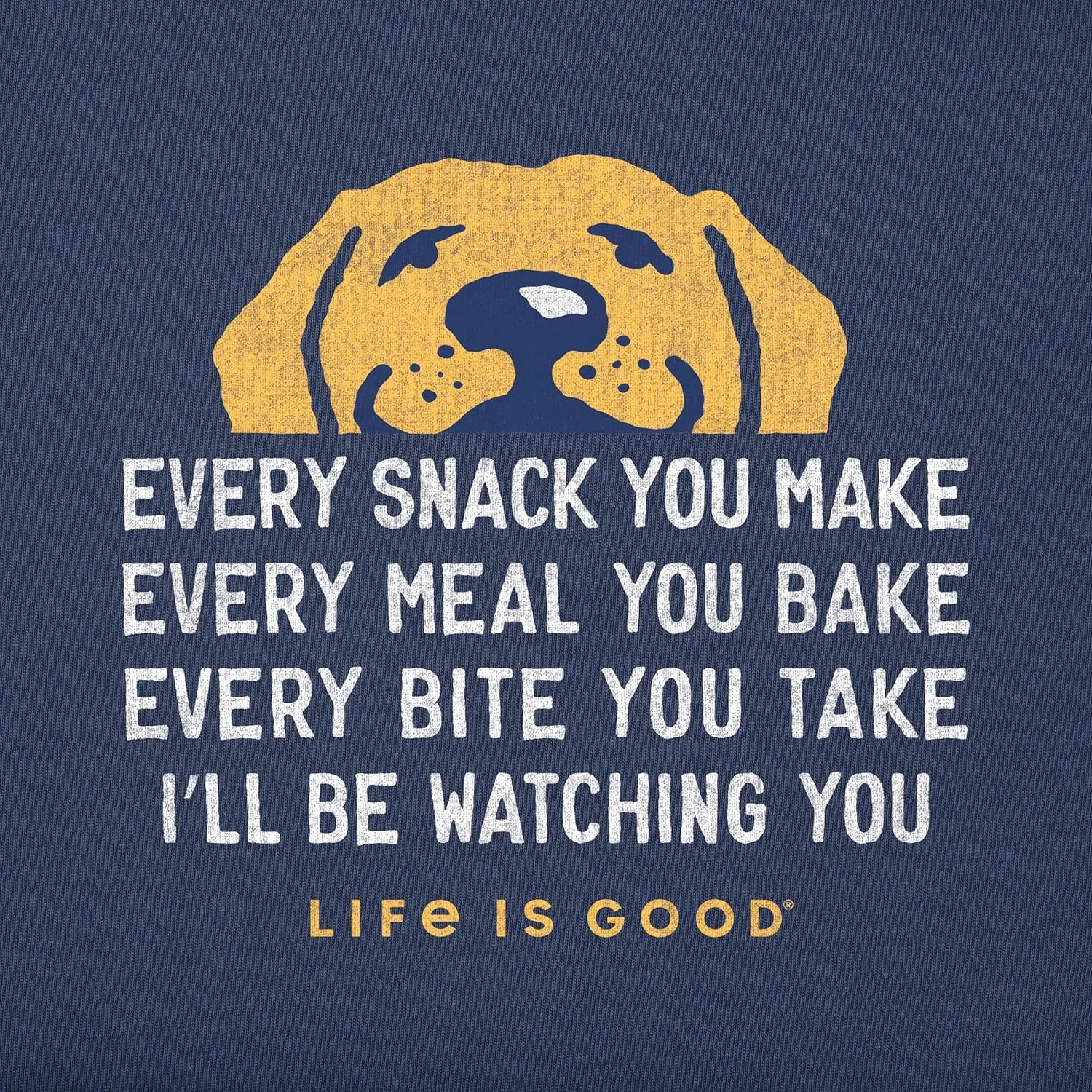 Life is Good. Mens Crusher Tee I'll Be Watching You, Darkest Blue